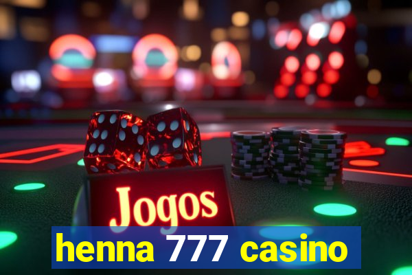 henna 777 casino