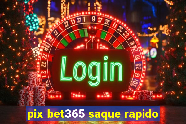 pix bet365 saque rapido