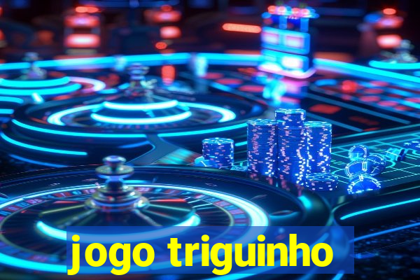 jogo triguinho