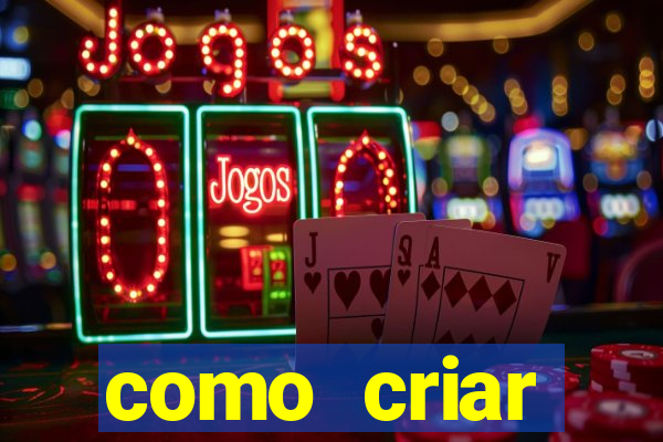 como criar plataforma de jogos cassino