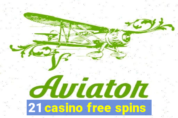 21 casino free spins