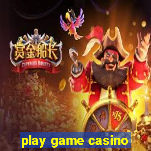 play game casino