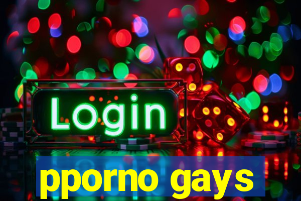 pporno gays