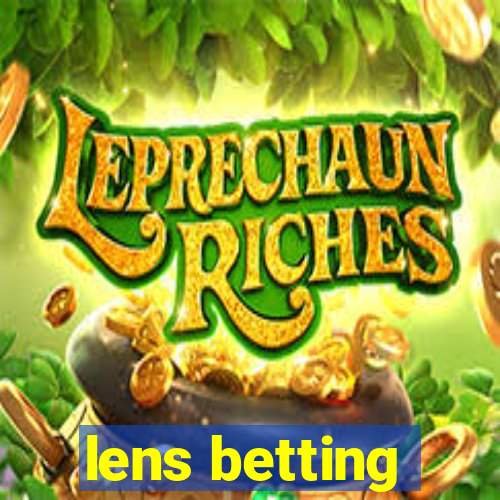 lens betting