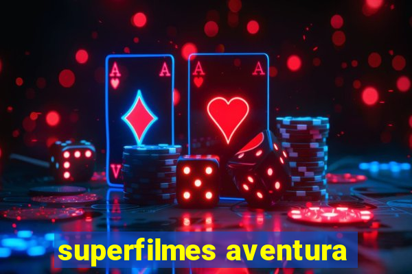 superfilmes aventura