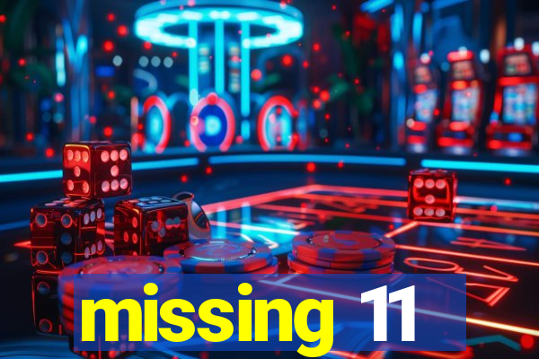 missing 11