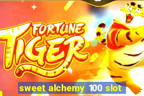 sweet alchemy 100 slot