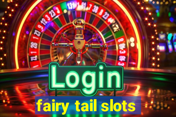 fairy tail slots