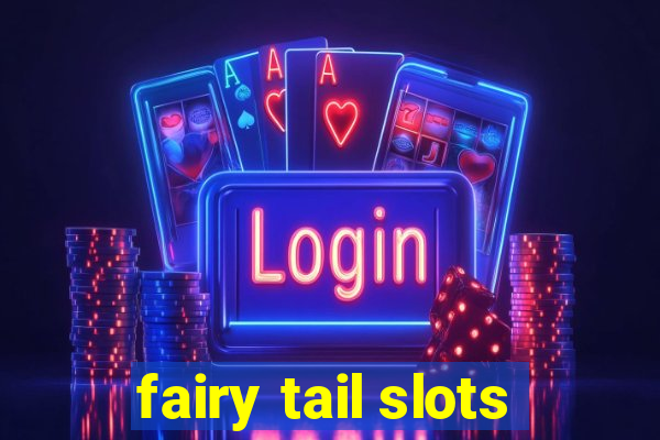 fairy tail slots