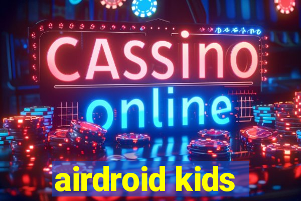 airdroid kids