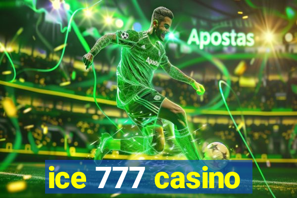 ice 777 casino