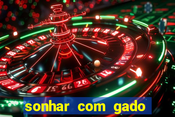 sonhar com gado jogo do bicho