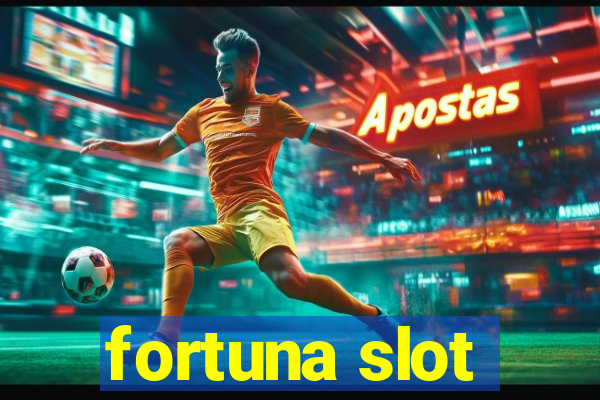 fortuna slot