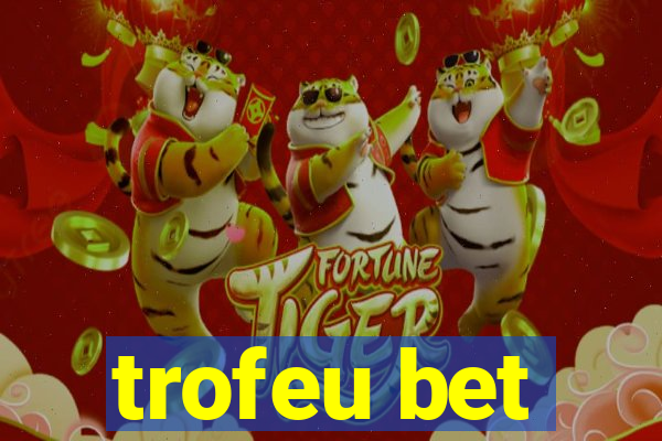 trofeu bet