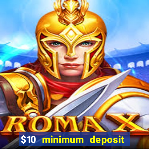 $10 minimum deposit casino canada