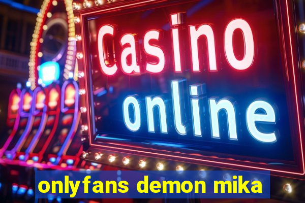 onlyfans demon mika