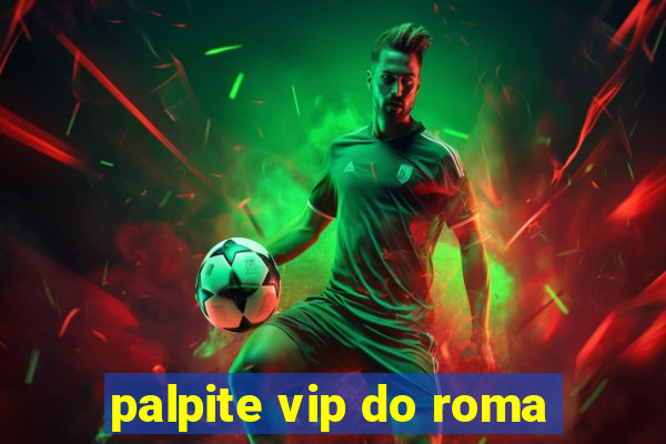 palpite vip do roma