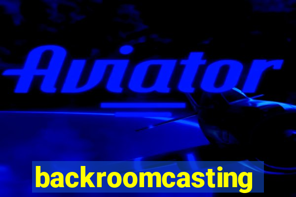 backroomcasting