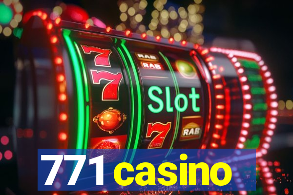 771 casino