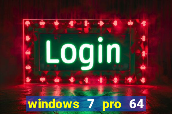 windows 7 pro 64 bits iso