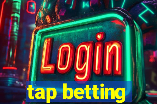 tap betting