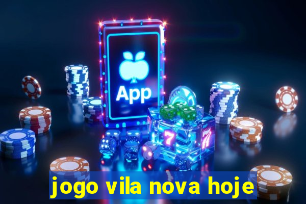 jogo vila nova hoje