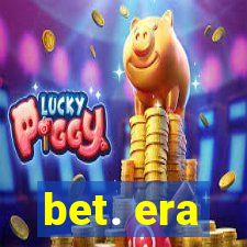 bet. era