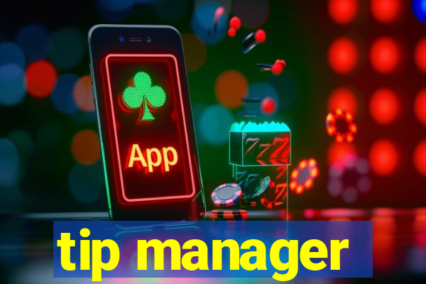 tip manager