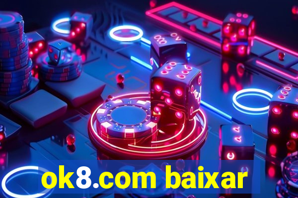 ok8.com baixar