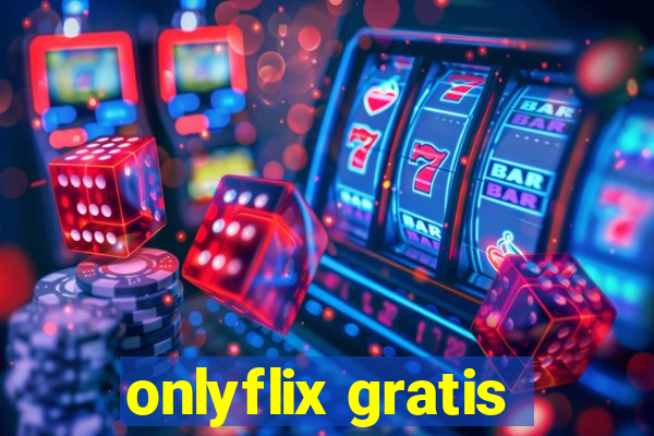 onlyflix gratis