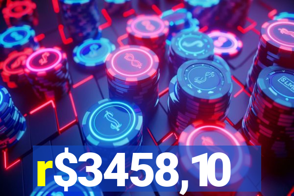 r$3458,10