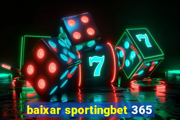 baixar sportingbet 365