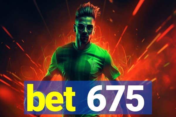 bet 675