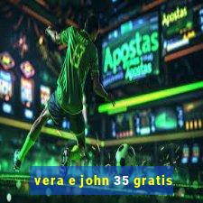 vera e john 35 gratis