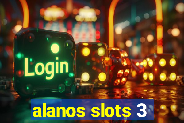 alanos slots 3