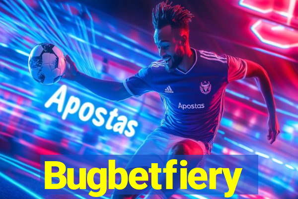 Bugbetfiery