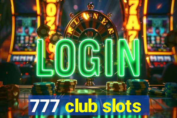 777 club slots