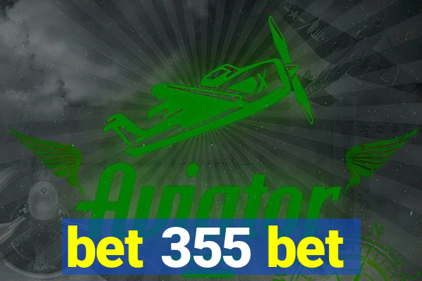 bet 355 bet