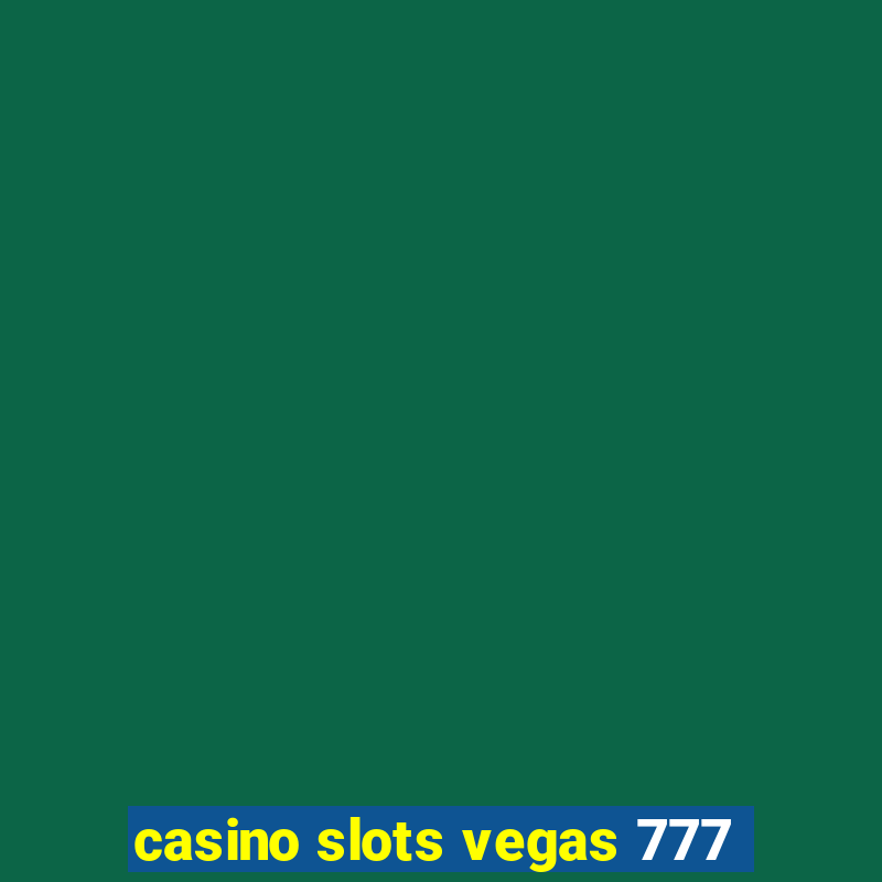 casino slots vegas 777