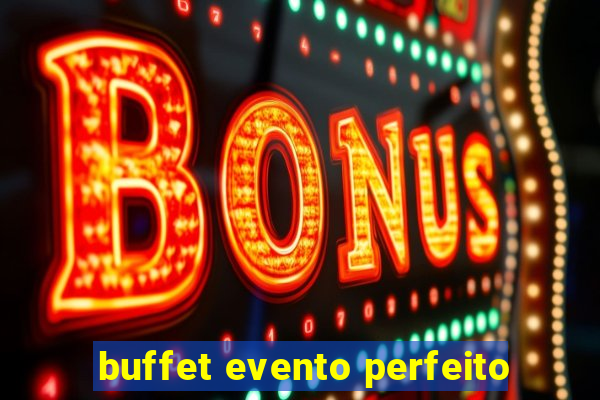 buffet evento perfeito