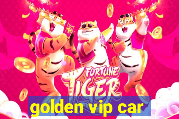 golden vip car