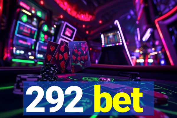 292 bet