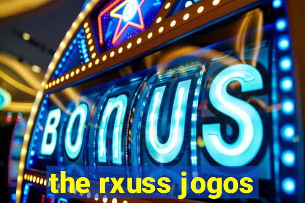 the rxuss jogos