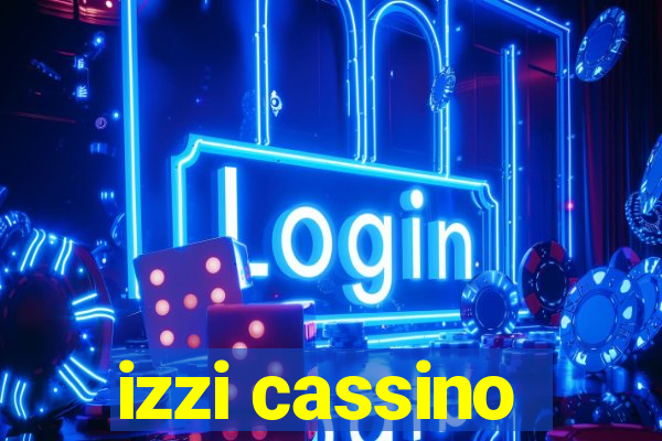 izzi cassino