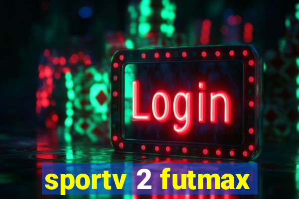 sportv 2 futmax