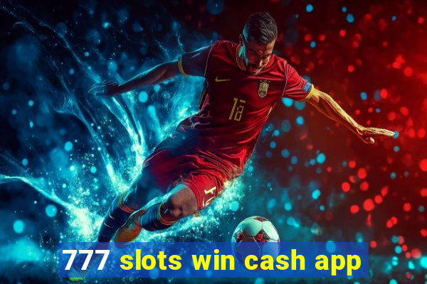 777 slots win cash app