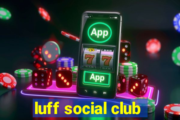 luff social club