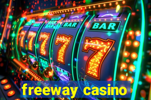 freeway casino