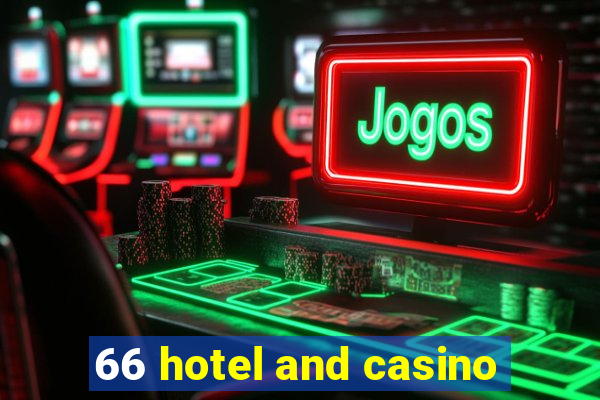 66 hotel and casino