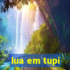 lua em tupi